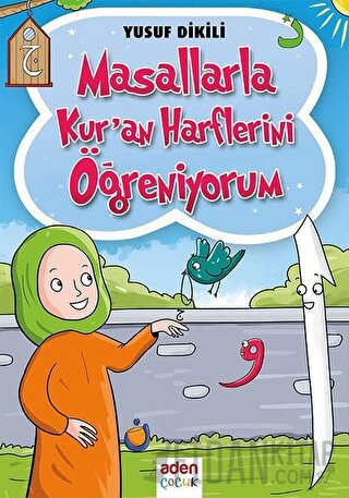 Masallarla Kur'an Harflerini Öğreniyorum Yusuf Dikili