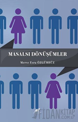 Masalsı Dönüşümler Merve Esra Özgürbüz