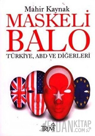 Maskeli Balo Türkiye, ABD ve Diğerleri Mahir Kaynak