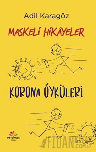 Maskeli Hikayeler - Korona Öyküleri Adil Karagöz