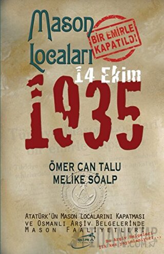 Mason Locaları Bir Emirle Kapatıldı 14 Ekim 1935 Melike Söalp