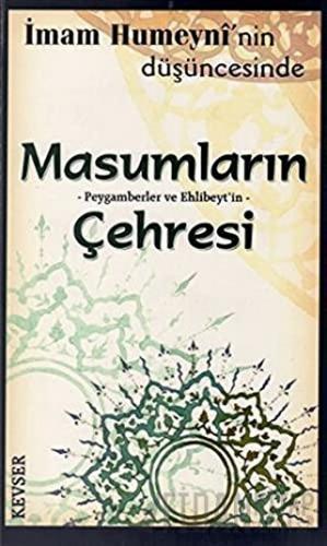 Masumların Peygamberler ve Ehlibeyt’in Çehresi İmam Humeyni