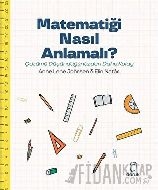 Matematiği Nasıl Anlamalı? Anne Lene Johnsen