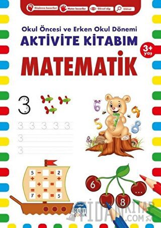 Matematik 3+ Yaş - Okul Öncesi ve Erken Okul Dönemi Aktivite Kitabım K