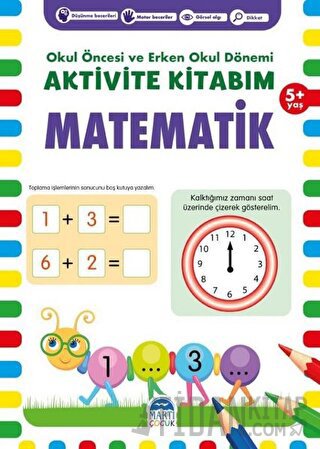 Matematik 5+ Yaş - Okul Öncesi ve Erken Okul Dönemi Aktivite Kitabım K