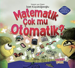 Matematik Çok mu Otomatik? İzzet Küçükağaoğlu