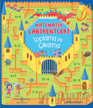 Matematik Labirentleri Toplama ve Çıkarma Catherine Casey