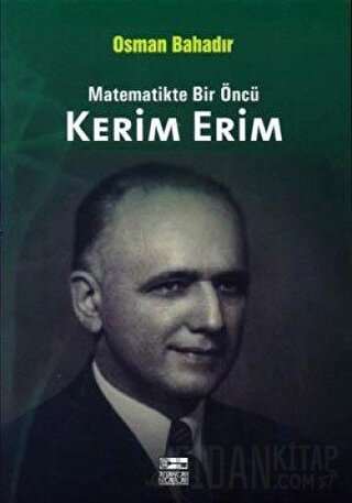 Matematikte Bir Öncü Kerim Erim Osman Bahadır