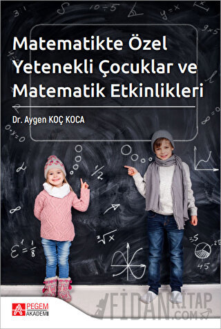 Matematikte Özel Yetenekli Çocuklar ve Matematik Etkinlikleri Aygen Ko