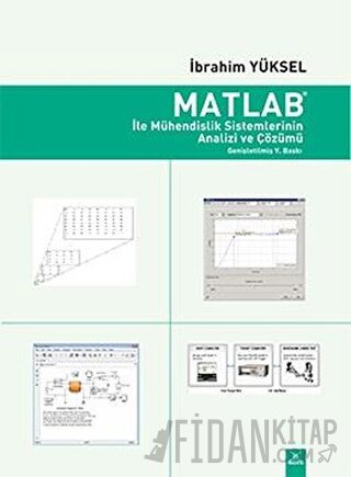 Matlab ile Mühendislik Sistemlerinin Analizi ve Çözümü İbrahim Yüksel