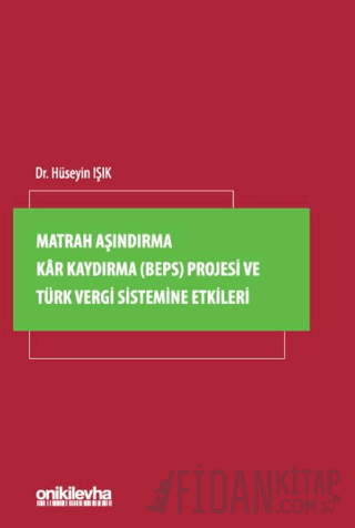 Matrah Aşındırma Kar Kaydırma (BEPS) Projesi ve Türk Vergi Sistemine E