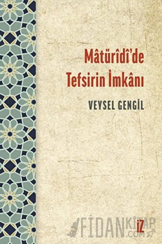 Matüridi’de Tefsirin İmkanı Veysel Gengil