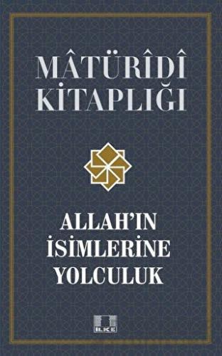 Matüridi Kitaplığı - Allah'ın İsimlerine Yolculuk Harun Işık