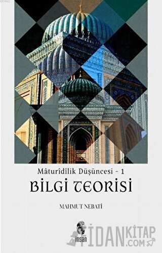 Maturidilik Düşüncesi 1 - Bilgi Teorisi Mahmut Nebati