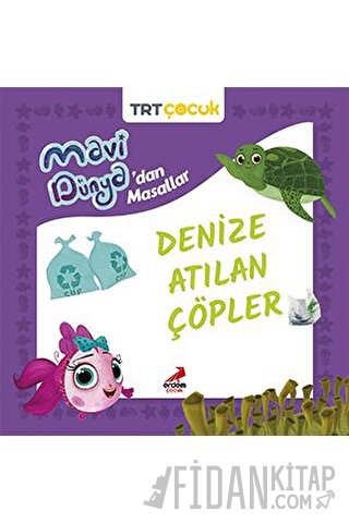 Mavi Dünya’dan Masallar - Denize Atılan Çöpler Kolektif