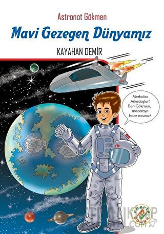 Mavi Gezegen Dünyamız - Astronot Gökmen Kayahan Demir