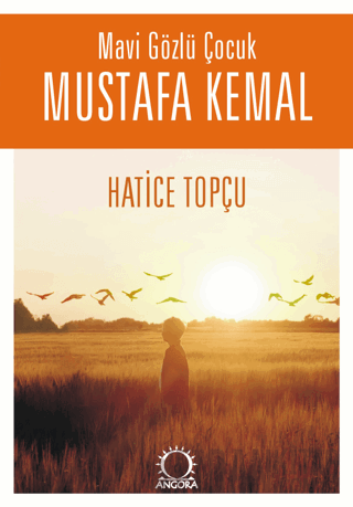 Mavi Gözlü Çocuk Mustafa Kemal Hatice Topçu