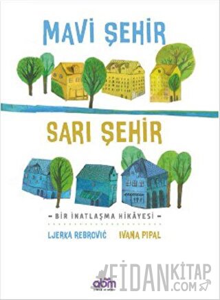 Mavi Şehir - Sarı Şehir (Ciltli) Ljerka Rebrovic