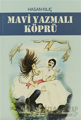 Mavi Yazmalı Köprü Hasan Kılıç