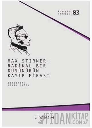 Max Stirner: Radikal Bir Düşünürün Kayıp Mirası Jacob Blumenfeld