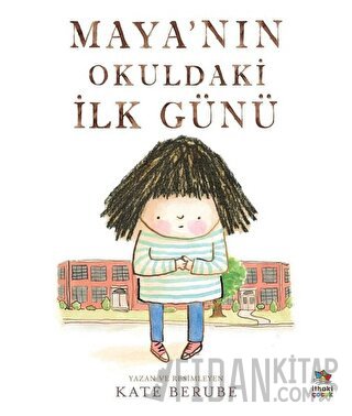 Maya’nın Okuldaki İlk Günü Kate Berube