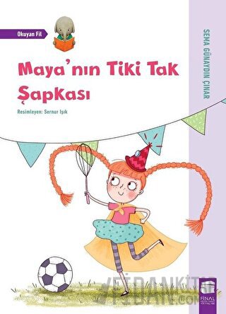 Maya'nın Tiki Tak Şapkası - Okuyan Fil Sema Günaydın Çınar