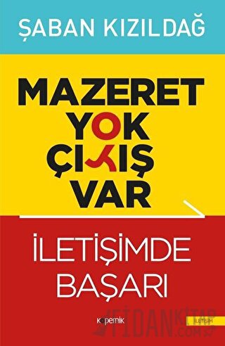 Mazeret Yok Çıkış Var: İletişimde Başarı Şaban Kızıldağ