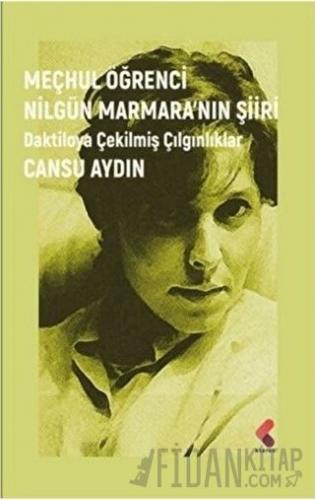 Meçhul Öğrenci Nilgün Marmara’nın Şiiri Cansu Aydın