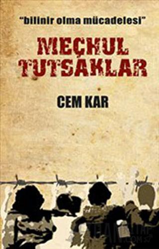 Meçhul Tutsaklar Cem Kar