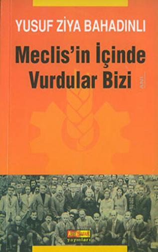 Meclis'in İçinde Vurdular Bizi Yusuf Ziya Bahadınlı