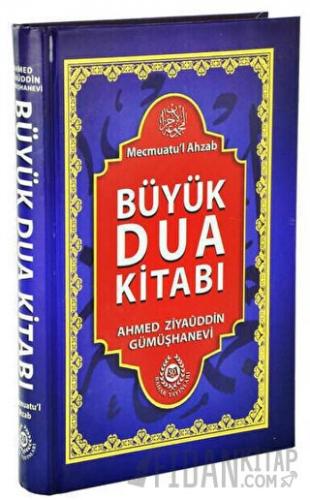 Mecmuatu'l Ahzab Büyük Dua Kitabı (Şamua) (Ciltli) Ahmed Ziyaüddin Güm