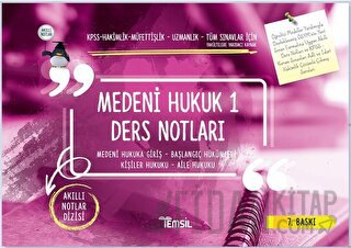 Medeni Hukuk 1 Ders Notları / Medeni Hukuka Giriş - Başlangıç Hükümler