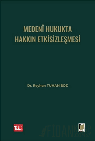 Medeni Hukukta Hakkın Etkisizleşmesi (Ciltli) Reyhan Tuhan Boz