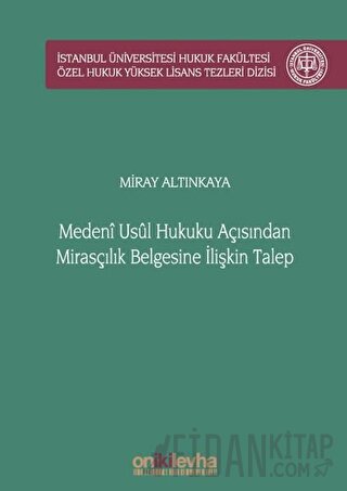 Medeni Usul Hukuku Açısından Mirasçılık Belgesine İlişkin Talep İstanb