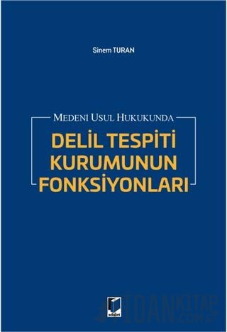 Medeni Usul Hukukunda Delil Tespiti Kurumunun Fonksiyonları Sinem Tura