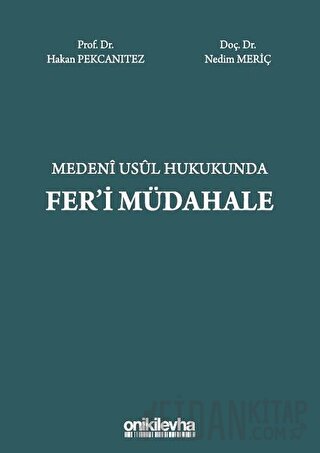 Medeni Usul Hukukunda Fer'i Müdahale (Ciltli) Hakan Pekcanıtez