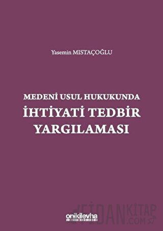 Medeni Usul Hukukunda İhtiyati Tedbir Yargılaması (Ciltli) Yasemin Mıs