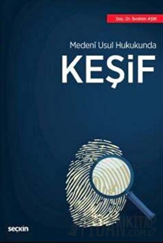 Medenî Usul Hukukunda Keşif İbrahim Aşık