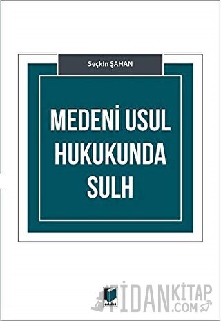 Medeni Usul Hukukunda Sulh Seçkin Şahan