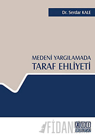 Medeni Yargılamada Taraf Ehliyeti Serdar Kale