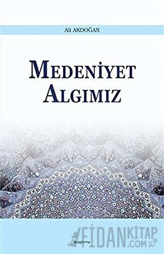 Medeniyet Algımız Ali Akdoğan