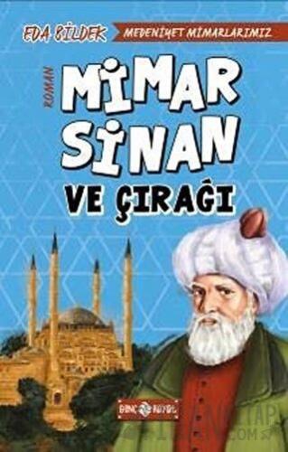 Medeniyet Mimarlarımız 2 - Mimar Sinan ve Çırağı Eda Bildek