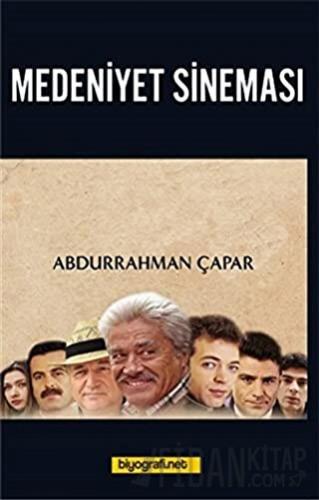 Medeniyet Sineması Abdurrahman Çapar