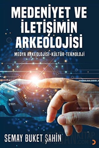 Medeniyet ve İletişimin Arkeolojisi Semay Buket Şahin