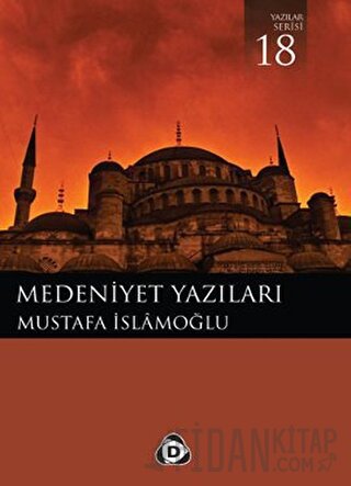 Medeniyet Yazıları Mustafa İslamoğlu