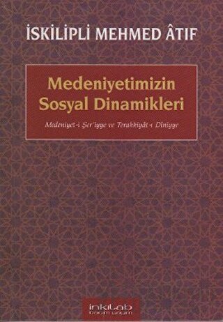 Medeniyetimizin Sosyal Dinamikleri İskilipli Mehmed Atıf Hoca