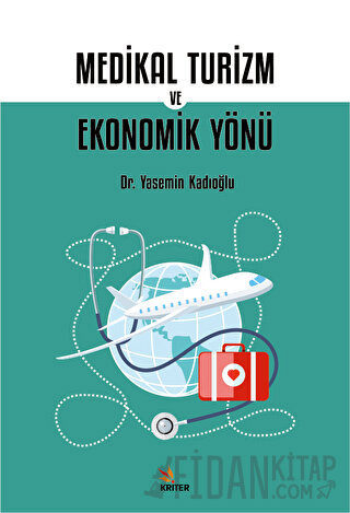 Medikal Turizm ve Ekonomik Yönü Yasemin Kadıoğlu