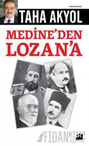 Medine’den Lozan’a Taha Akyol