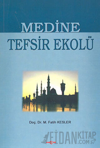 Medine Tefsir Ekolü Muhammed Fatih Kesler