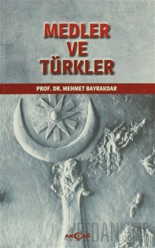 Medler ve Türkler Mehmet Bayrakdar